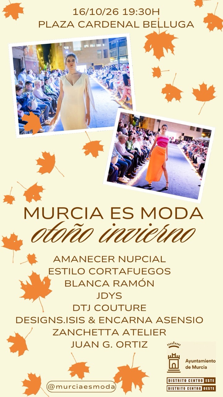 Cartel de Murcia es Moda otoño invierno: Estilo Cortafuegos, 16 de octubre de 2026 a las 19:30 en Plaza Cardenal Belluga, Murcia.